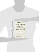 Load image into Gallery viewer, Broken Windows, Broken Business: How the Smallest Remedies Reap the Biggest Rewards