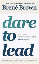 Load image into Gallery viewer, Dare to Lead: Brave Work. Tough Conversations. Whole Hearts.
